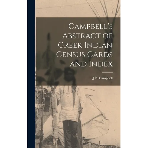 Campbell's Abstract of Creek Indian Census Cards and Index