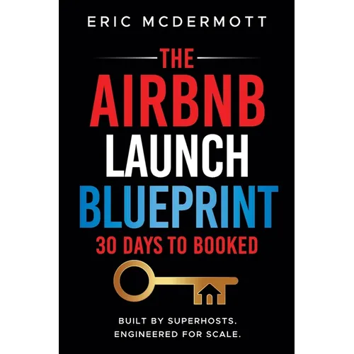 The Airbnb Launch Blueprint: 30 Days to Booked