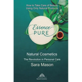 Essence Pure: Natural Cosmetics - The Revolution in Personal Care