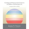Coaching and Empowering Caregivers of Children with Hearing Loss: an approach to foster well-being