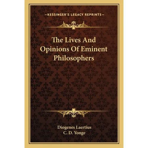 The Lives And Opinions Of Eminent Philosophers