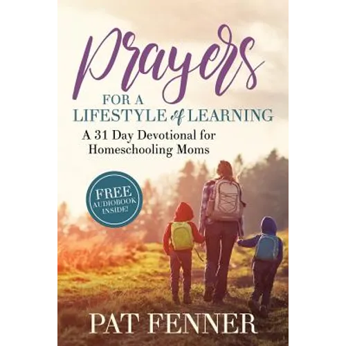 Prayers for a LIfestyle of Learning: A 31-day Devotional for Homeschool Moms