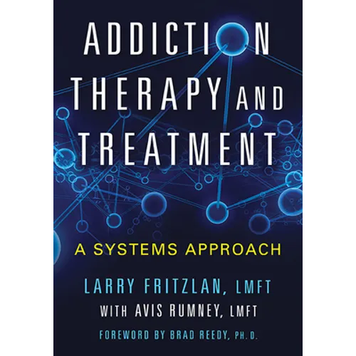 Addiction Therapy and Treatment: A Systems Approach
