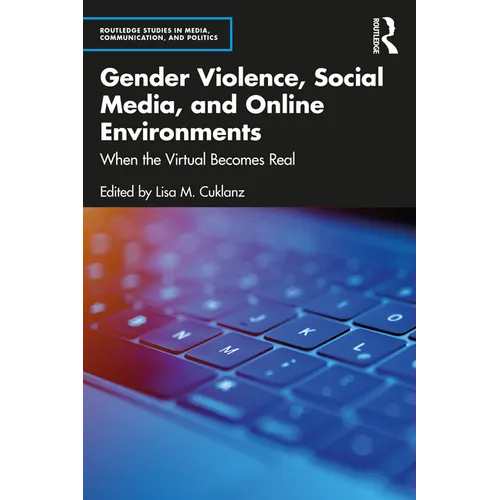 Gender Violence, Social Media, and Online Environments: When the Virtual Becomes Real