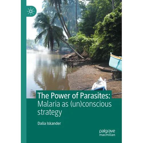 The Power of Parasites: Malaria as (Un)Conscious Strategy