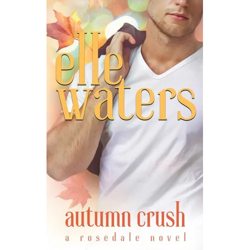 Autumn Crush: A Small Town M/M Second Chance Romance
