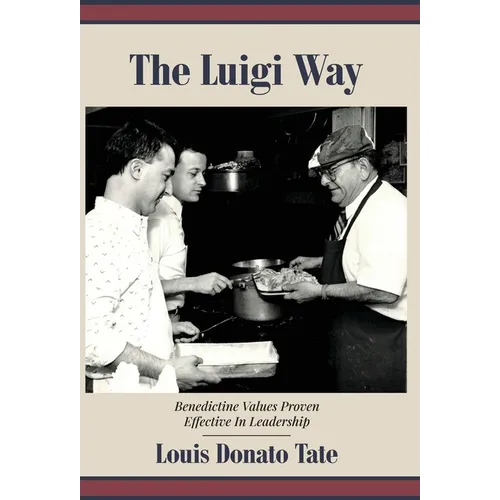 The Luigi Way: Benedictine Values Proven Effective in Leadership