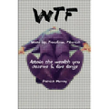 WTF-Wake Up, Transform, Flourish: Attain The Wealth You De$erve And Live Large