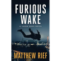 Furious Wake (Jason Wake Book 5)
