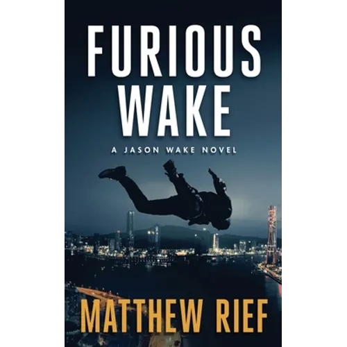 Furious Wake (Jason Wake Book 5)
