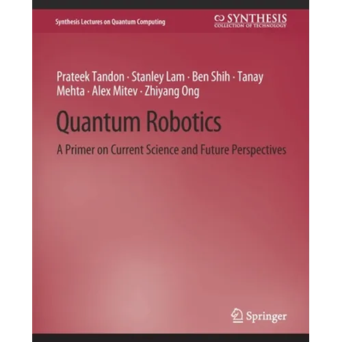 Quantum Robotics: A Primer on Current Science and Future Perspectives