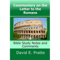 Commentary on the Letter to the Romans: Bible Study Notes and Comments