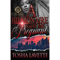 A Billionaire Got Me Pregnant