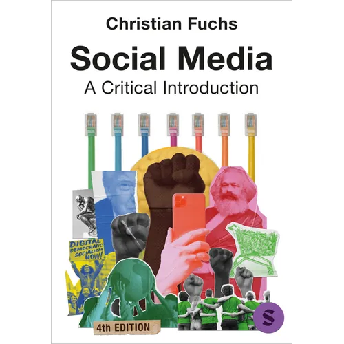 Social Media: A Critical Introduction (Fourth Edition)