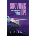 Showing Up!: The Five Principles That Saved My Life