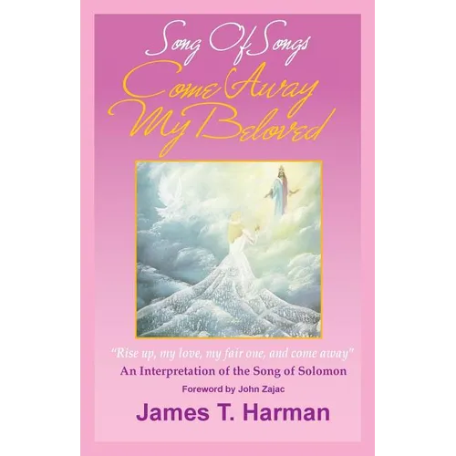 Song of Songs - Come Away My Beloved