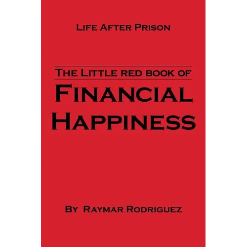 The Little Red Book of Financial Happiness: Life After Prison