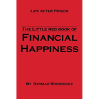 The Little Red Book of Financial Happiness: Life After Prison - Paperback