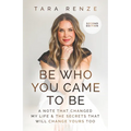 Be Who You Came to Be