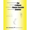 The 5-Minute Plantar Fasciitis Solution