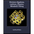 Division Algebras, Lattices, Physics, Windmill Tilting