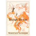 Through The Fire: A Woman. A Warrior. A Survivor.