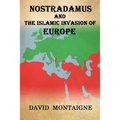 Nostradamus And The Islamic Invasion Of Europe