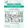 Understanding Everyday Australian - Book One: A focus on spoken language with language reviews, exercises and answers