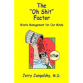 The "Oh Shit" Factor: Waste Management for Our Minds