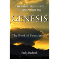The Bible Teaching Commentary on Genesis: The Book of Foundations