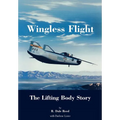 Wingless Flight: The Lifting Body Story (NASA History Series SP-4220)