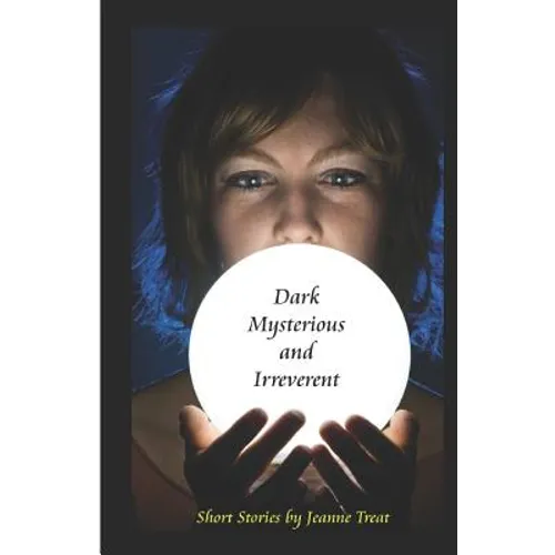 Dark, Mysterious, and Irreverent