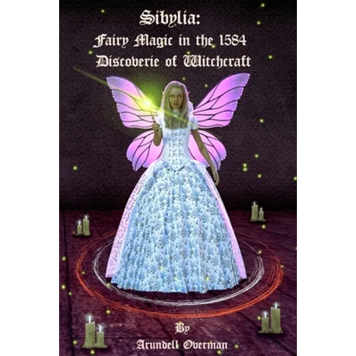 Sibylia: Fairy Magic in the 1584 Discoverie of Witchcraft