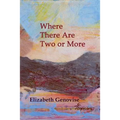 Where There Are Two or More: Stories