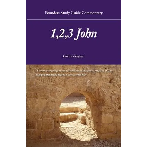 Founders Study Guide Commentary: 1,2,3 John