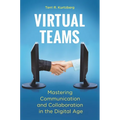 Virtual Teams: Mastering Communication and Collaboration in the Digital Age