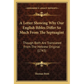 A Letter Showing Why Our English Bibles Differ So Much From The Septuagint: Though Both Are Translated From The Hebrew Original (1743)