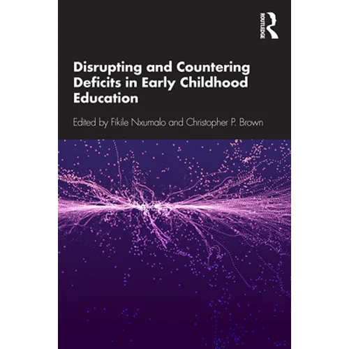 Disrupting and Countering Deficits in Early Childhood Education