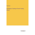 The Religious Teaching of Church Training Schools