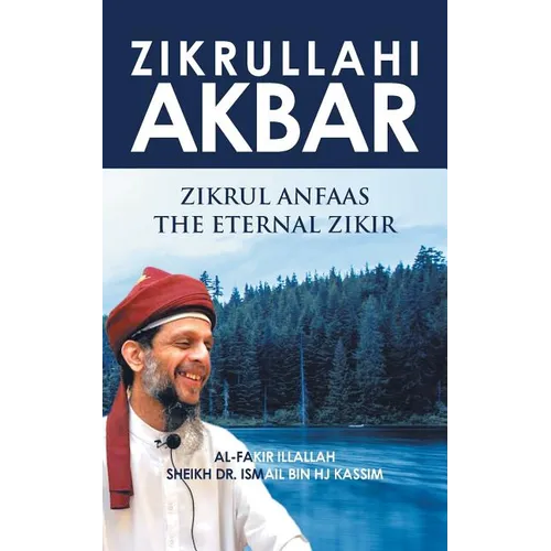 Zikrullahi Akbar: Zikrul Anfaas the Eternal Zikir