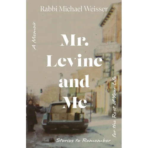 Mr. Levine and Me: Stories to Remember for the Rest of Your Life