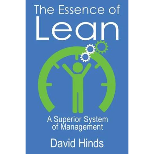 The Essence of Lean: A Superior System of Management