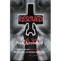 Rescued Not Arrested