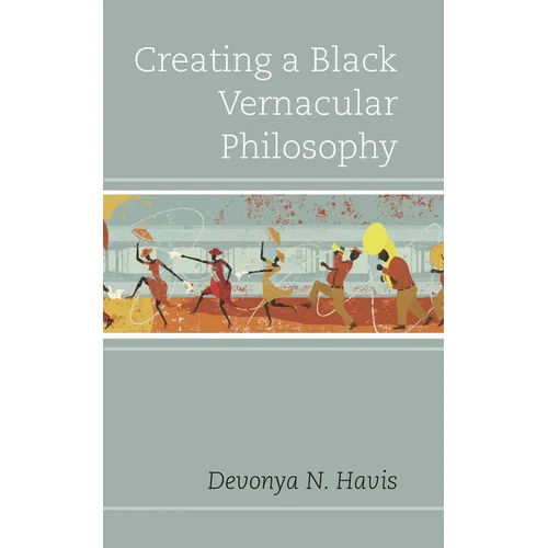 Creating a Black Vernacular Philosophy