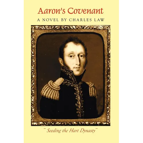 Aaron's Covenant: Seeding the Hart Dynasty