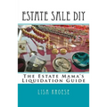 Estate Sale DIY: The Estate Mama's Liquidation Guide