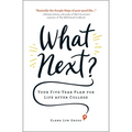 What Next?: Your Five-Year Plan for Life After College