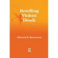 Retelling Violent Death
