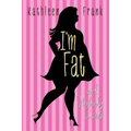 I'm Fat and Nobody Cares