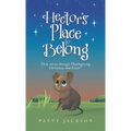 Hector's Place to Belong: Three Stories Through Thanksgiving, Christmas, and Easter